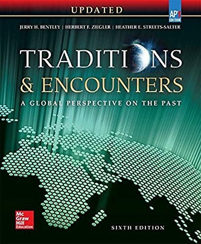 Bentley, Traditions & Encounters: A Global Perspective on the Past Updated AP Edition, 2017, 6e, Student Edition