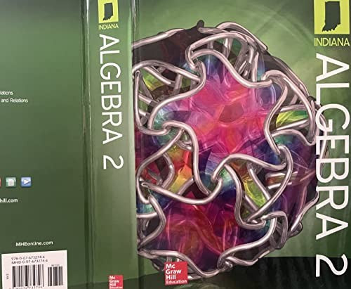 Algebra 2 Indiana Version by McGraw Hill