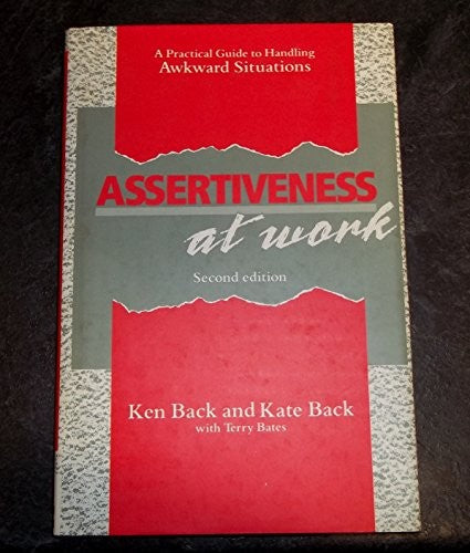Assertiveness at Work: A Practical Guide to Handling Arkward Situations