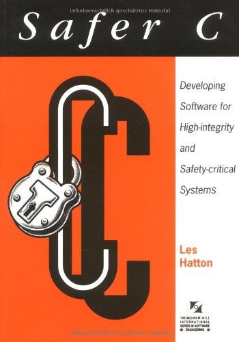Safer C: Developing Software for High-Integrity and Safety-Critical Systems
