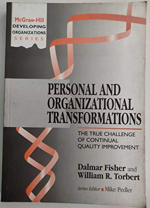 Personal and Organizational Transformations: The True Challenge of Continual Quality Improvement