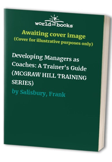 Developing Managers as Coaches: A Trainer's Guide