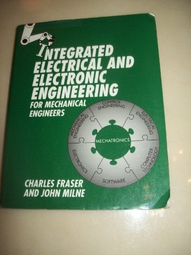 Integrated Electrical And Electronic Engineering For Mechanical Engineers