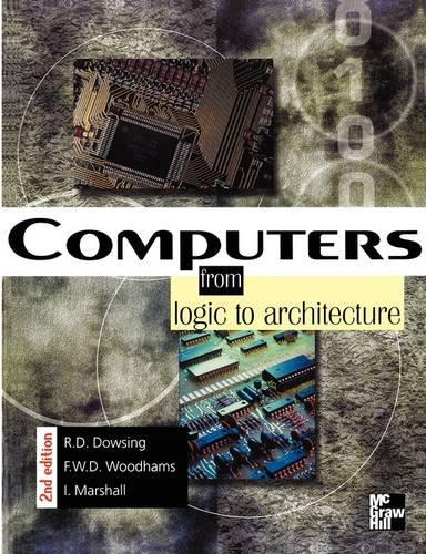 Computers: From Logic To Architecture