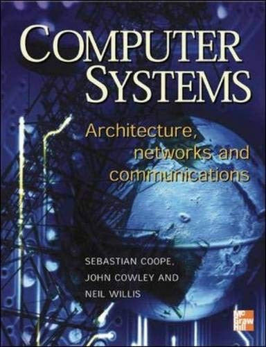 Computer Systems: Architecture, Networks and Communications