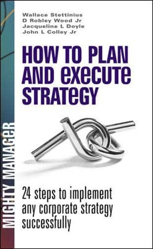 How to Plan and Execute Strategy: 24 Steps to Implement Any Corporate Strategy Successfully (UK Edition)
