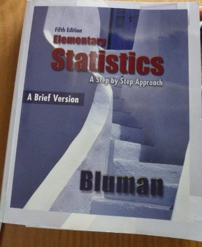 Elementary Statistics: A Step By Step Approach