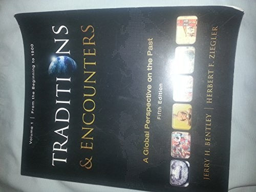 Traditions & Encounters, Volume  1  From the Beginning to 1500