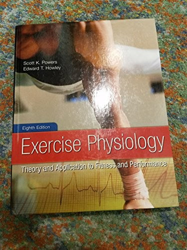 Exercise Physiology: Theory and Application to Fitness and Performance