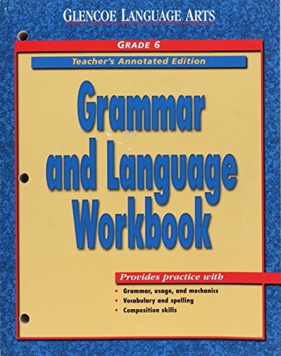 Glencoe Language Arts Grammar and Language Workbook Grade 6 Tae ) 2000