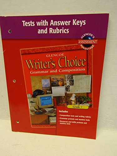 Writer's Choice, Grade 7, Tests with Answer Key and Rubrics