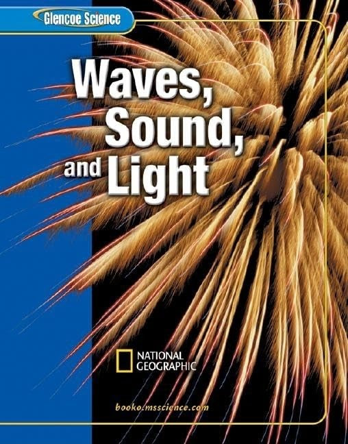 Glencoe Science: Waves, Sound, and Light, Student Edition