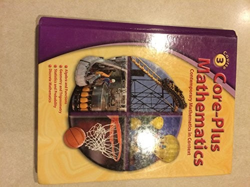 Core-Plus Mathematics: Contemporary Mathematics In Context, Course 3, Student Edition