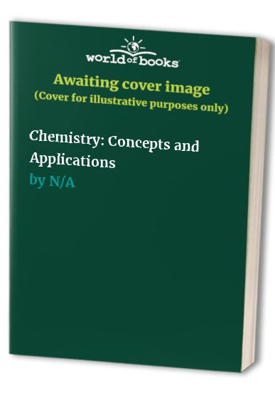 Chemistry: Concepts and Applications