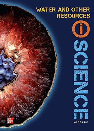 Glencoe Earth & Space Iscience Modules D: Water & Other Resources, Grade 6, Student Edition