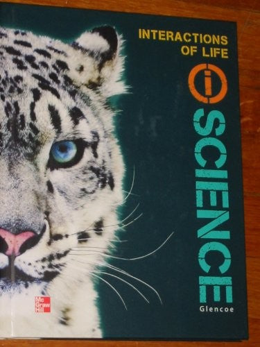 Glencoe Life Iscience Module J: Interactions of Life, Grade 7, Student Edition