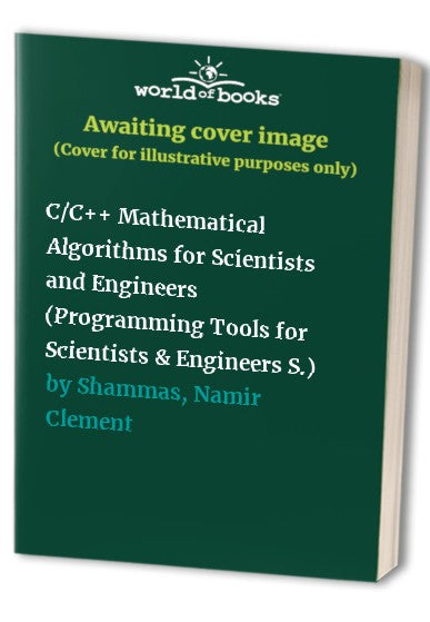 C/C++ Mathematical Algorithms for Scientists and Engineers