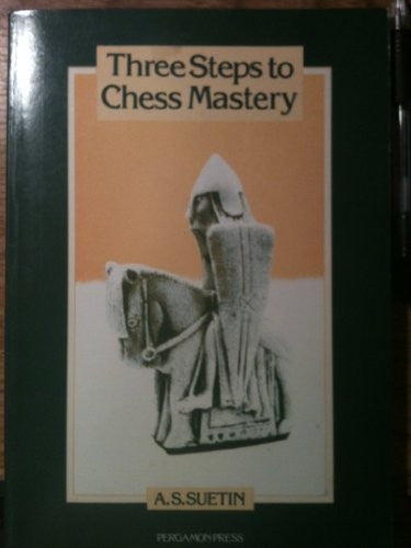 Three Steps to Chess Mastery
