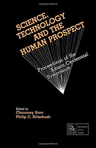 Science, Technology and the Human Prospect