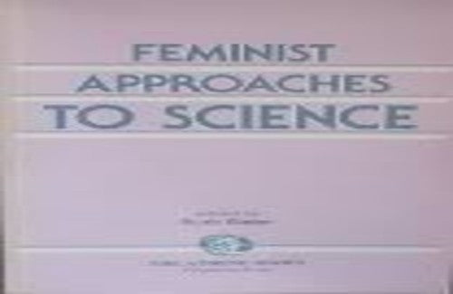 Feminist Approaches to Science