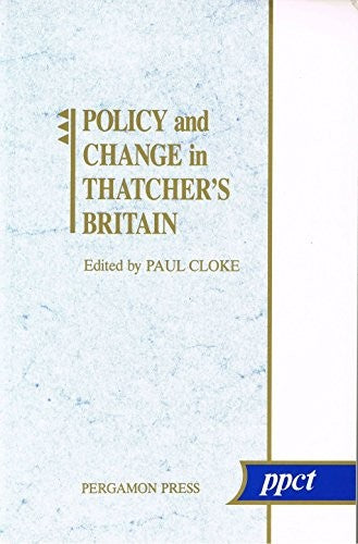 Policy and Change in Thatcher's Britain