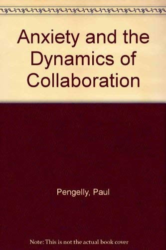 Anxiety and the Dynamics of Collaboration
