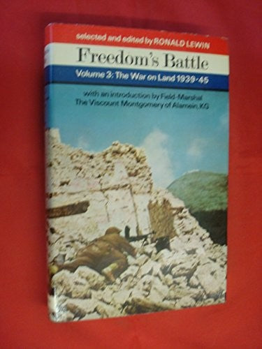 The war on land, 1939-1945: An anthology of personal experience (Freedom's battle)