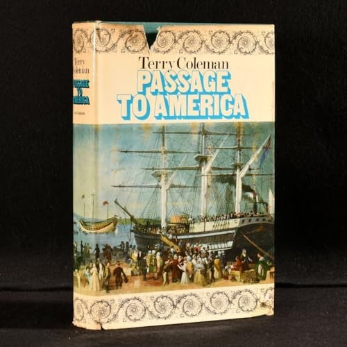 Passage to America: A History of Emigrants from Great Britain and Ireland to America in the Mid-Nineteenth Century