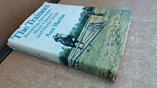 The Trainers: Jumping, Dressage, Show Classes and Horse Trials