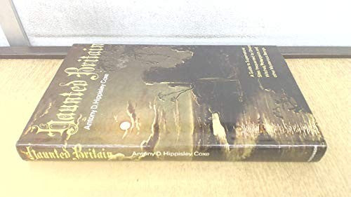 Haunted Britain: A Guide to Supernatural Sites Frequented by Ghosts, Witches, Poltergeists and Other Mysteries