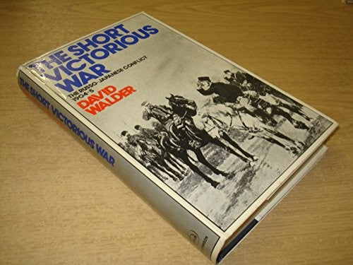 Short Victorious War: Russo-Japanese Conflict, 1904-5