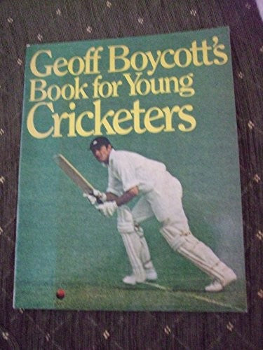 Geoff Boycott's Book for Young Cricketers