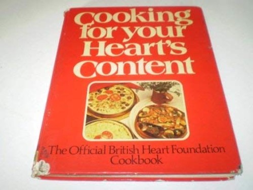 Cooking for your heart's content: The official British Heart Foundation cookbook