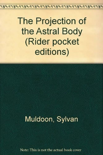 The Projection of the Astral Body