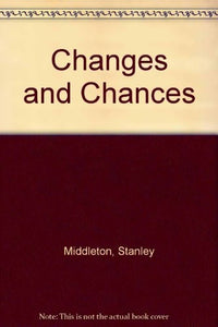 Changes and Chances 