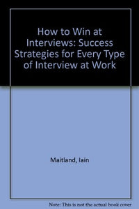 How to Win at Interviews 