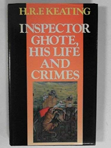 Inspector Ghote, His Life and Crimes
