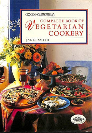 "Good Housekeeping" Complete Book of Vegetarian Cookery