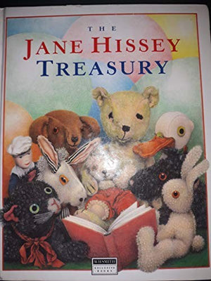 The Jane Hissey treasury: Old Bear ; Little Bear's trousers ; Little Bear lost