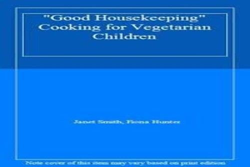 "Good Housekeeping" Cooking for Vegetarian Children