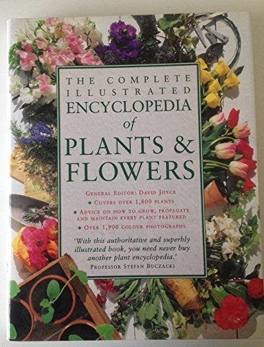 The Complete Illustrated Encyclopedia of Plants and Flowers