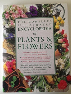 The Complete Illustrated Encyclopedia of Plants and Flowers 