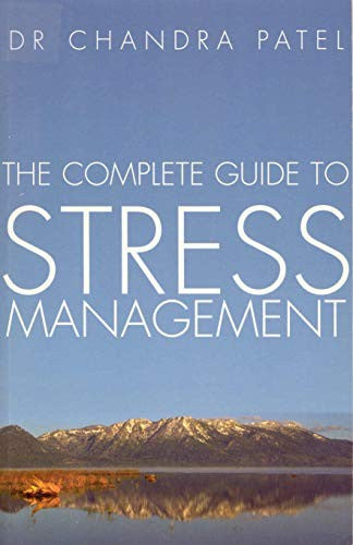 The Complete Guide To Stress Management