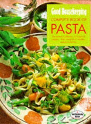 "Good Housekeeping" Complete Book of Pasta