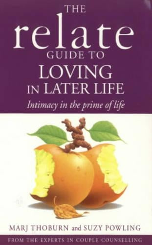 The Relate Guide to Loving in Later Life
