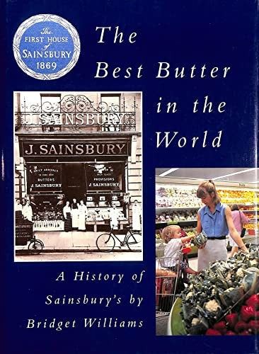 THE BEST BUTTER IN THE WORLD: A HISTORY OF SAINSBURY'S
