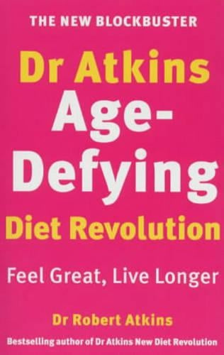 Dr. Atkins' Age-defying Diet Revolution
