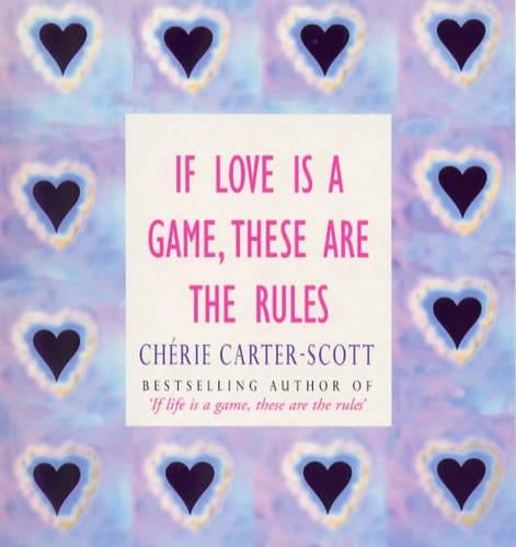 If Love is a Game, These are the Rules