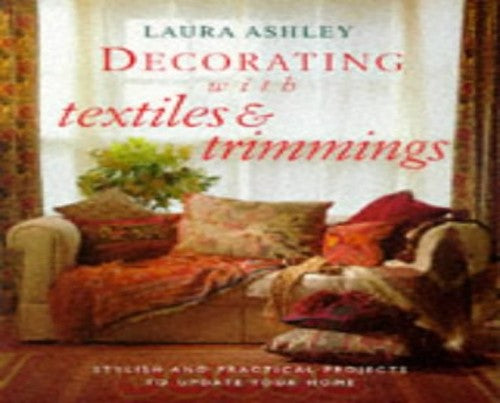 "Laura Ashley" Decorating with Textiles and Trimmings