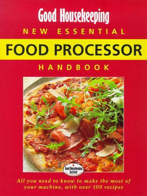 "Good Housekeeping" New Essential Food Processor Handbook